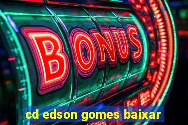 cd edson gomes baixar